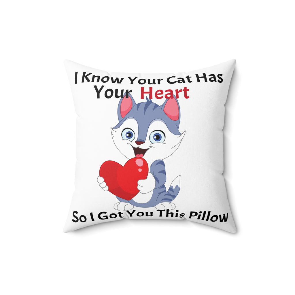 Cat Lover Throw Pillow - "I Know Your Cat Has Your Heart"