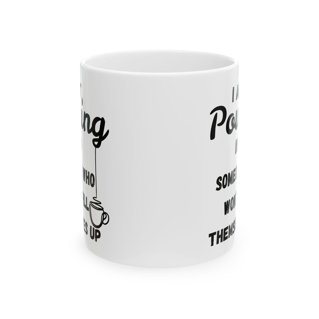 "I'm Prioritizing" Funny Ceramic Mug (11oz & 15oz)