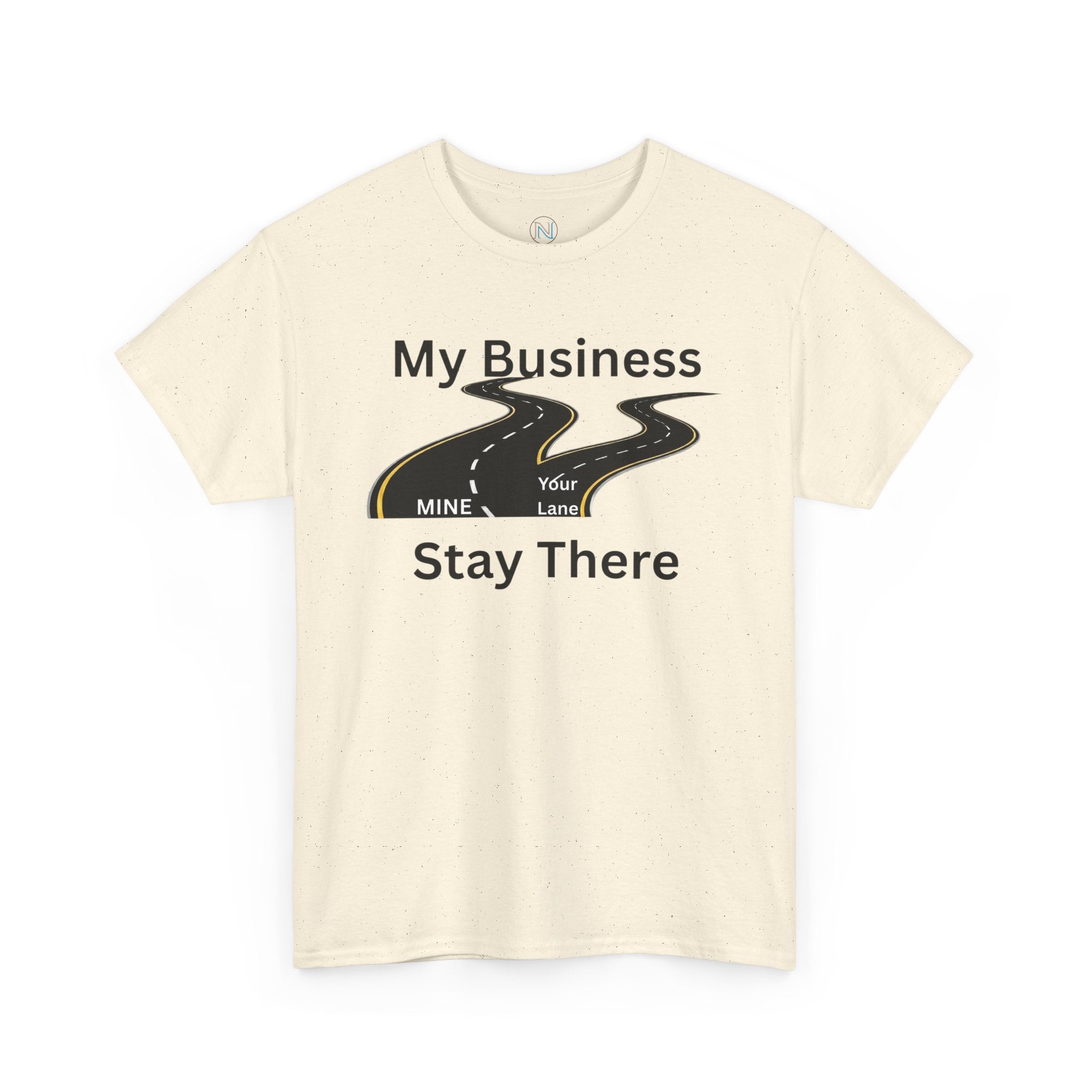 "Stay In Your Lane" - My Business vs. Yours Graphic Tee