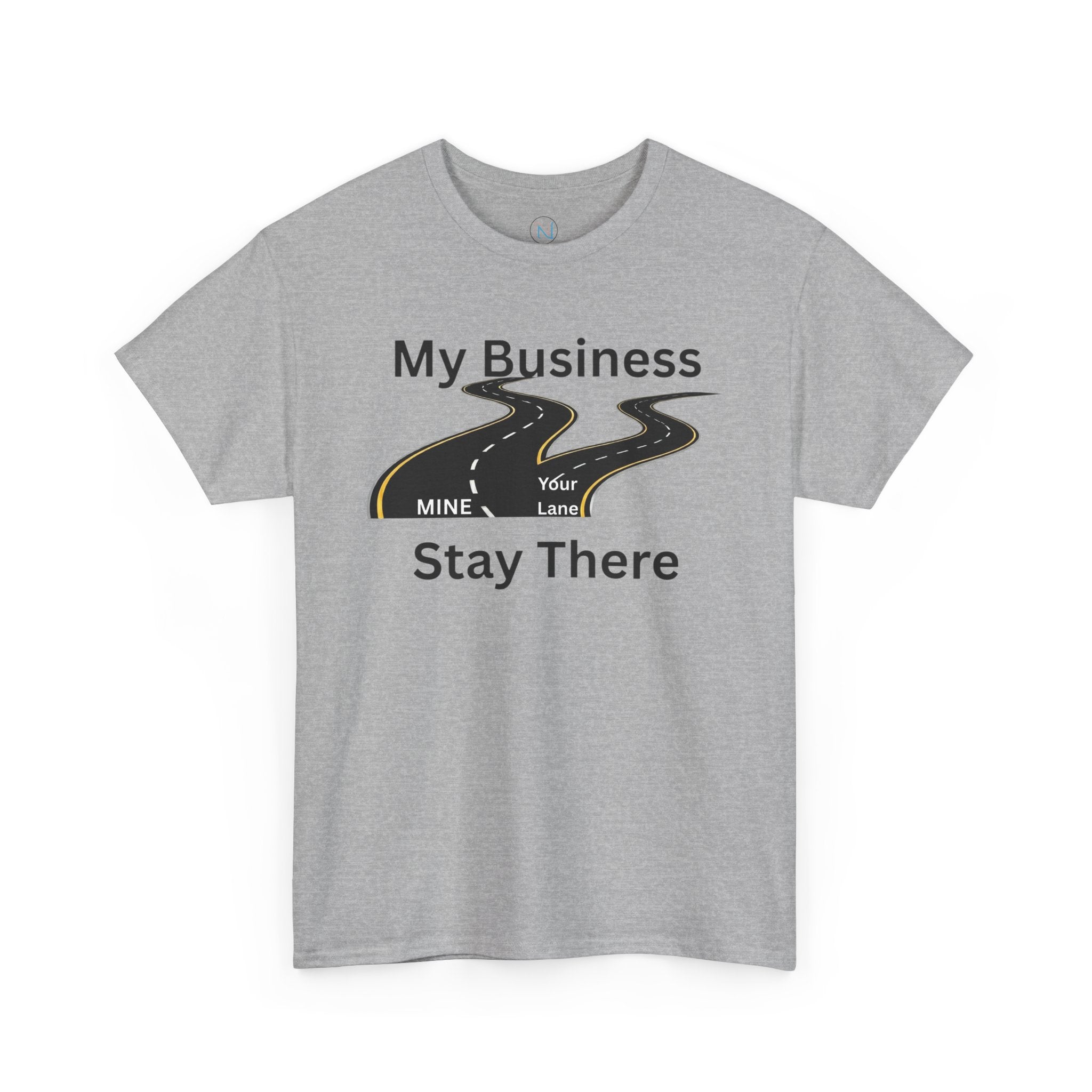"Stay In Your Lane" - My Business vs. Yours Graphic Tee