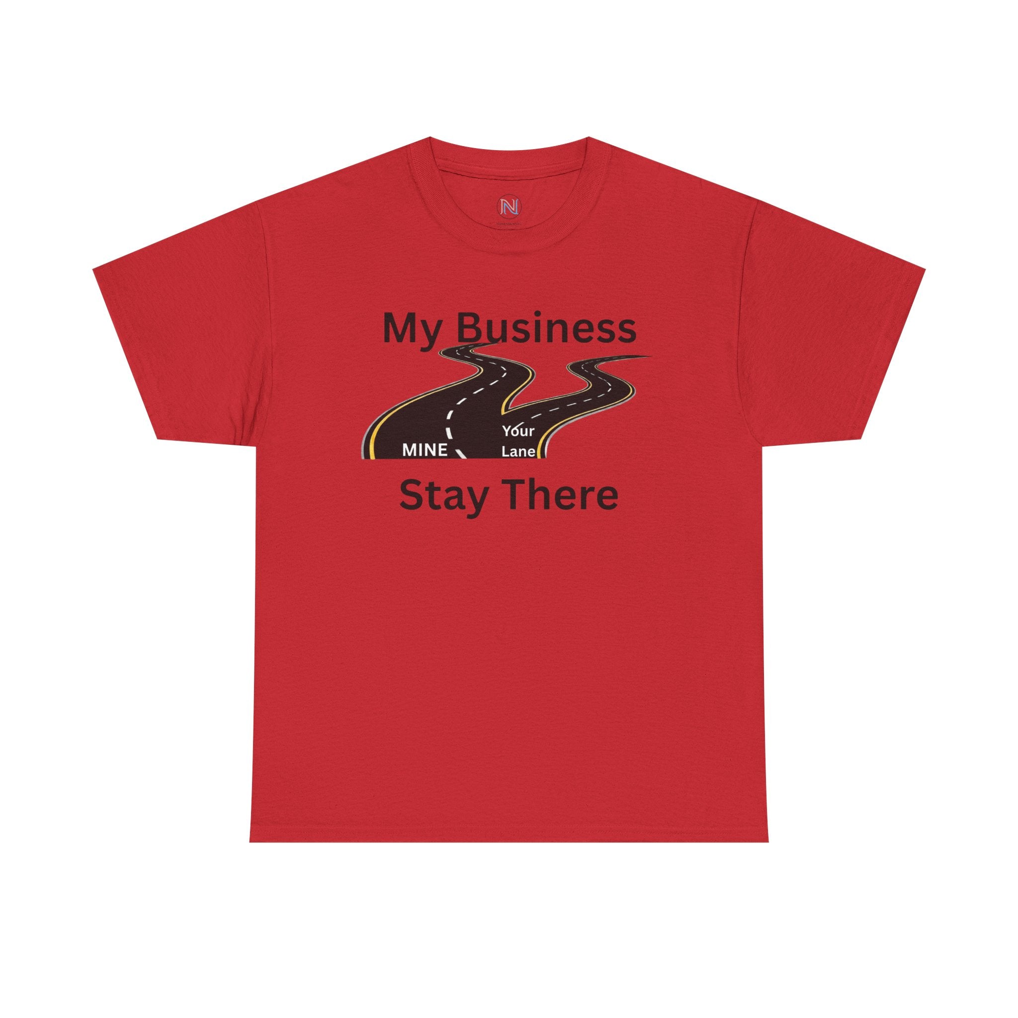 "Stay In Your Lane" - My Business vs. Yours Graphic Tee