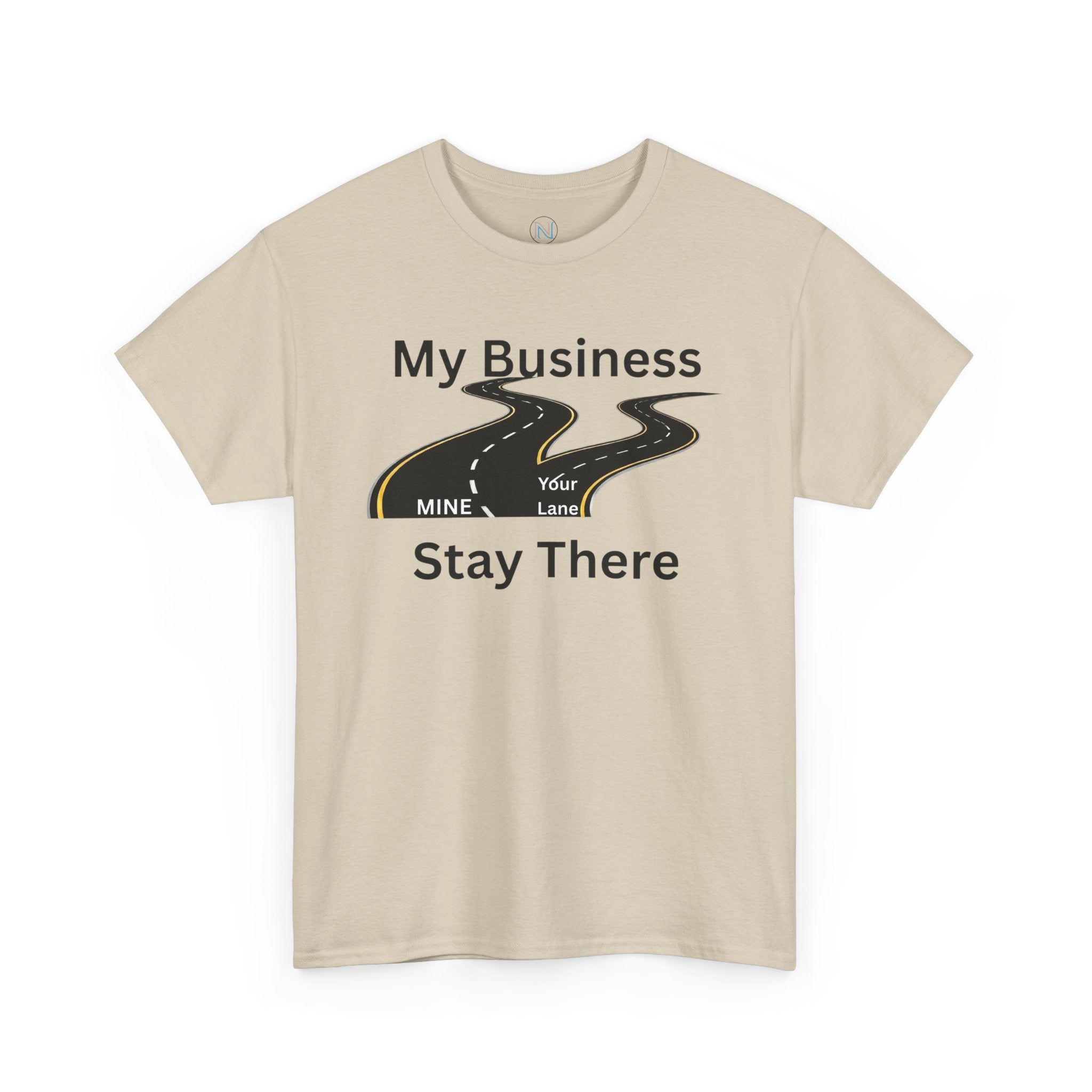 "Stay In Your Lane" - My Business vs. Yours Graphic Tee