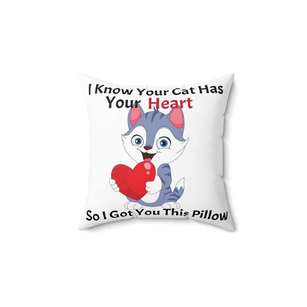 Cat Lover Throw Pillow - "I Know Your Cat Has Your Heart"