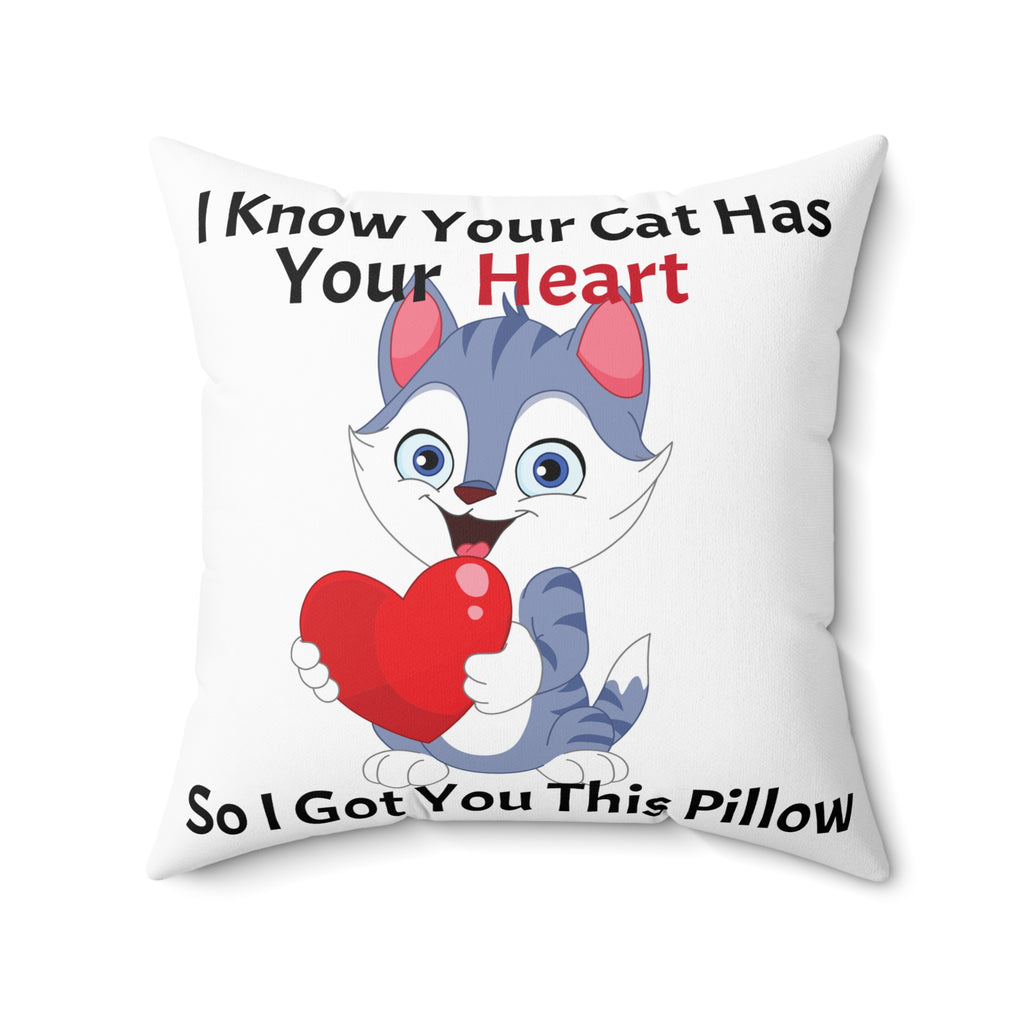 Cat Lover Throw Pillow - "I Know Your Cat Has Your Heart"