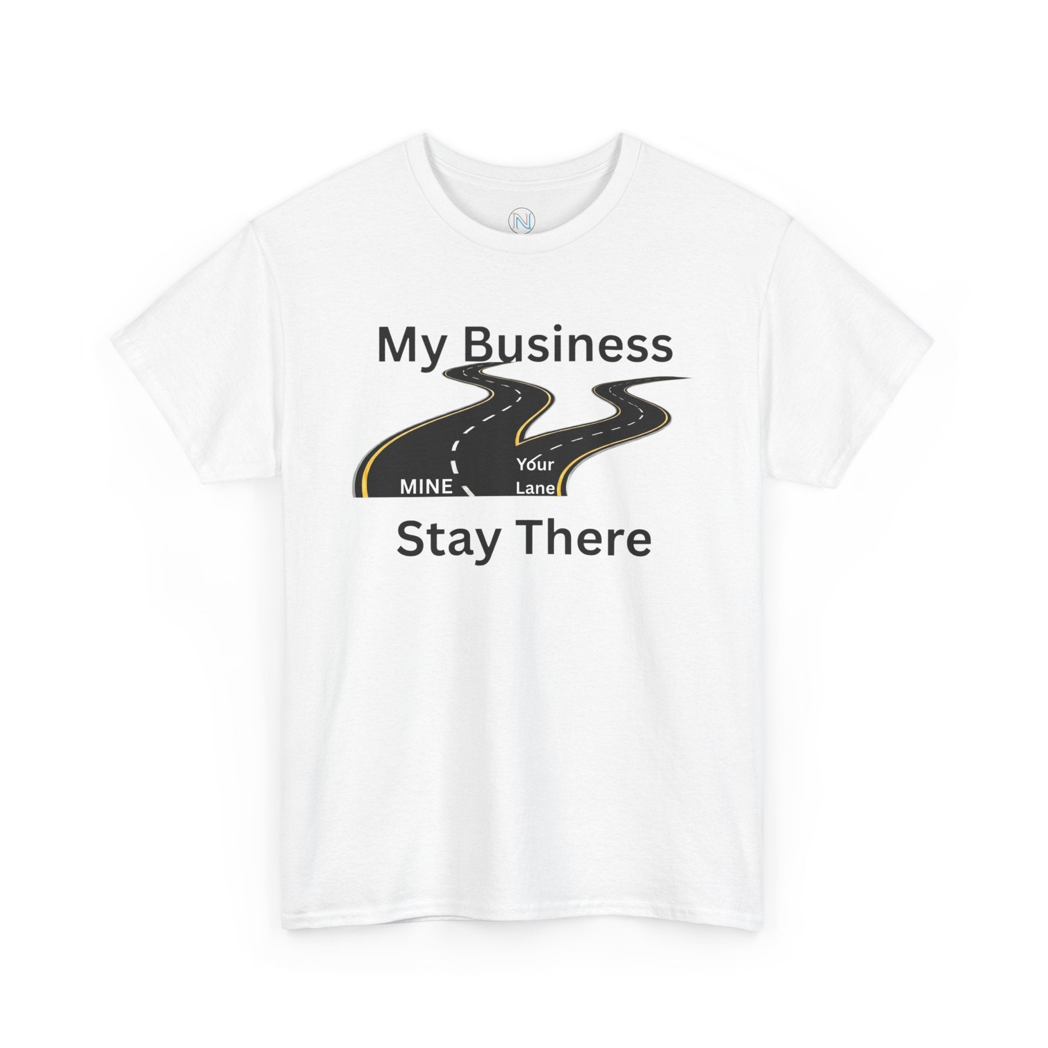 "Stay In Your Lane" - My Business vs. Yours Graphic Tee