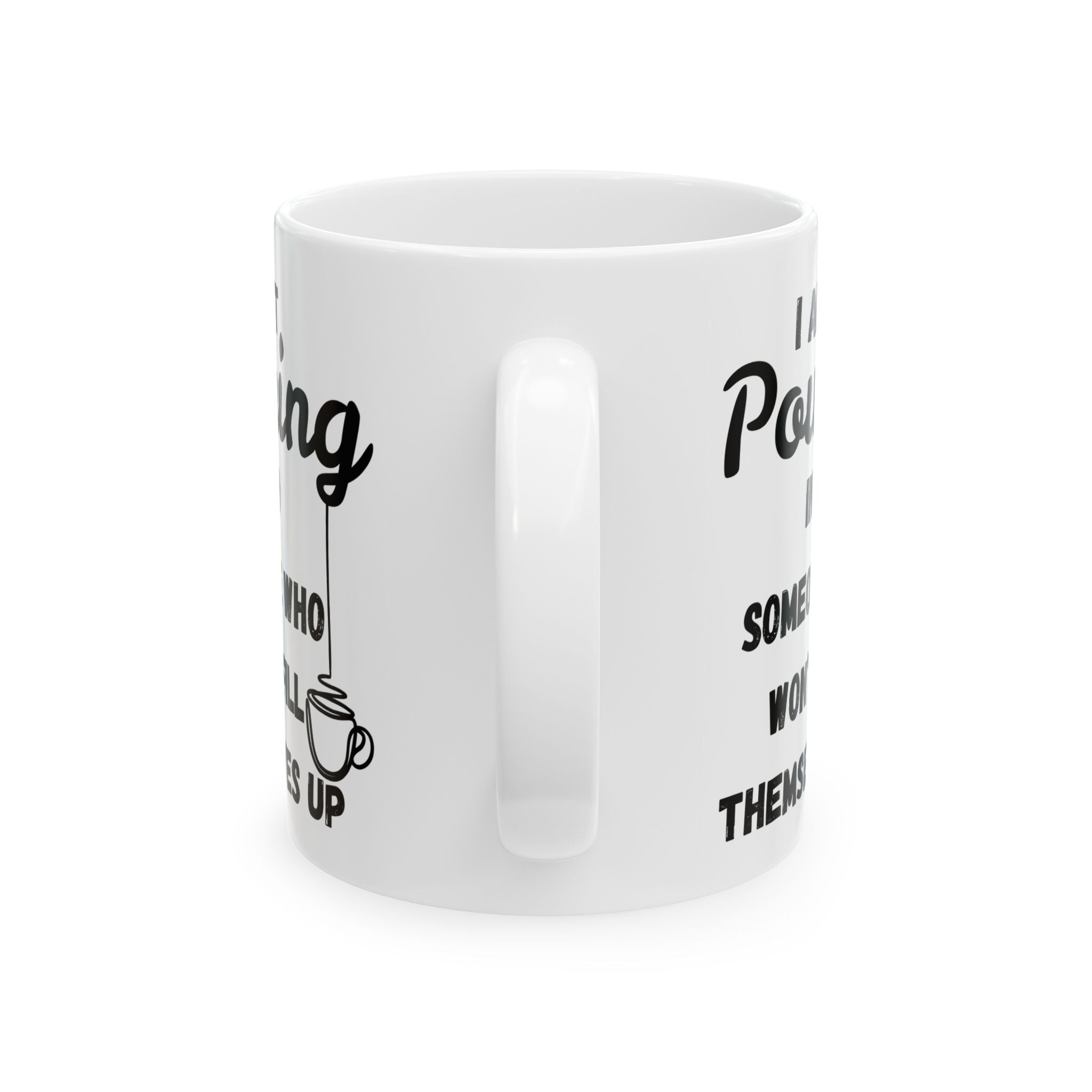 "I'm Prioritizing" Funny Ceramic Mug (11oz & 15oz)